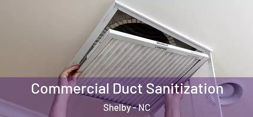  Commercial Duct Sanitization Shelby - NC