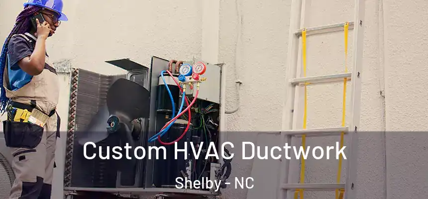  Custom HVAC Ductwork Shelby - NC