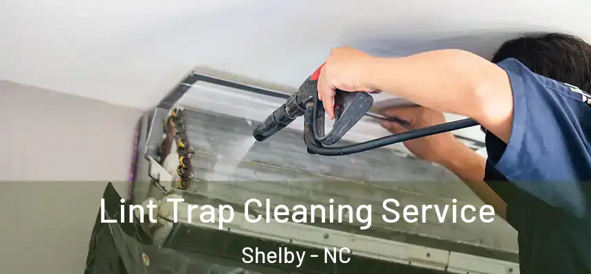  Lint Trap Cleaning Service Shelby - NC